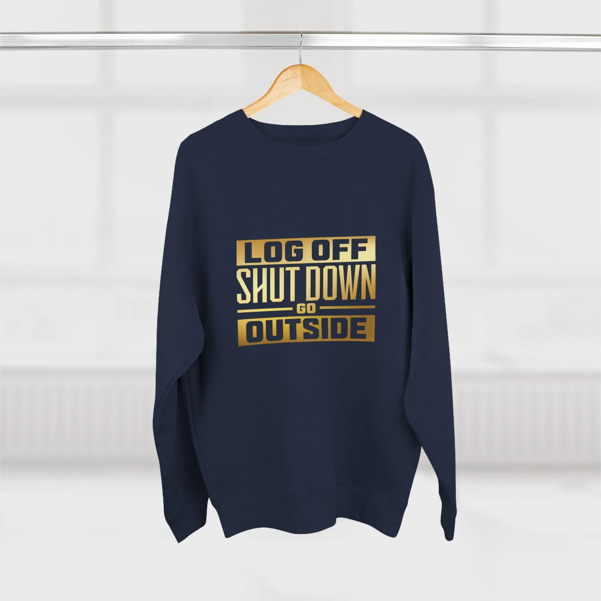 LOG OFF GO OUTSIDE SWEATSHIRT