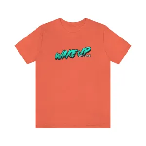 WAKE UP AND LIVE TEE