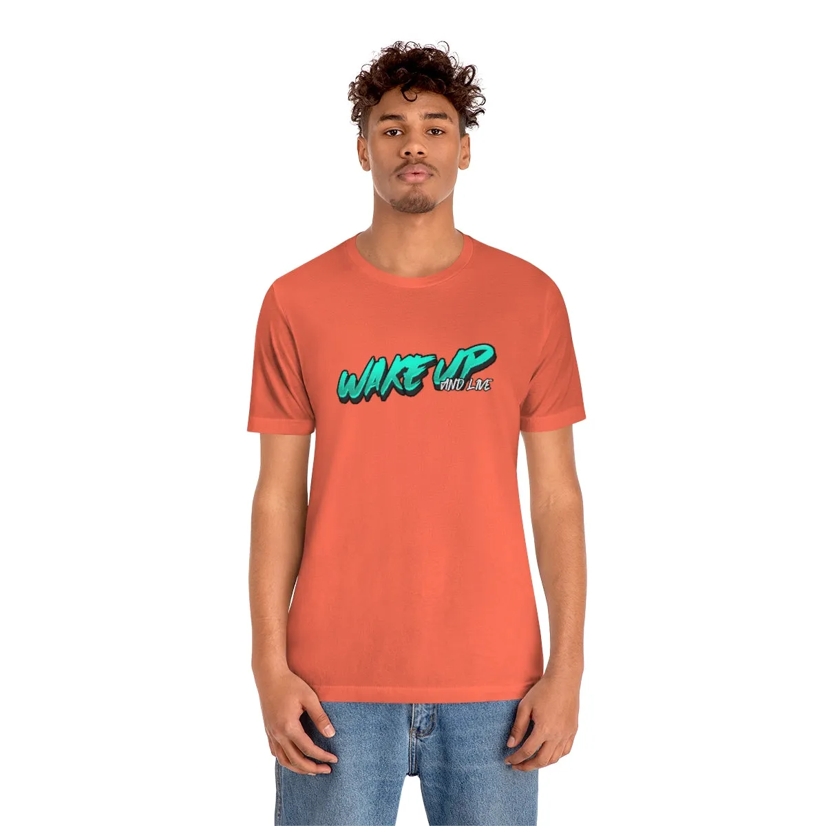 WAKE UP AND LIVE TEE